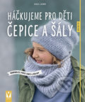 Kniha: Háčkujeme pro děti čepice a šály (Anja Lamm). Vašut, 2019 Kniha: Háčkujeme pro děti čepice a šály (Anja Lamm). Vašut, 2019