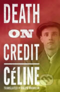 Kniha: Death On Credit (Louis-Ferdinand Celine). Alma Books, 2017 Kniha: Death On Credit (Louis-Ferdinand Celine). Alma Books, 2017