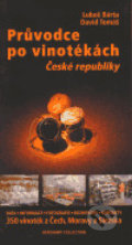 Kniha: Průvodce po vinotékách České republiky (Luboš Bárta). Geronimo Collection, 2005 Kniha: Průvodce po vinotékách České republiky (Luboš Bárta). Geronimo Collection, 2005