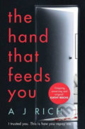Kniha: The Hand That Feeds You (A.J. Rich). Simon & Schuster, 2015 Kniha: The Hand That Feeds You (A.J. Rich). Simon & Schuster, 2015