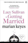 Kniha: Lucy Sullivan is Getting Married (Marian Keyes). Penguin Books, 2017 Kniha: Lucy Sullivan is Getting Married (Marian Keyes). Penguin Books, 2017