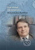 Kniha: Dvě století nacionalismu (Michal Macháček). Masarykův ústav AV ČR, 2014 Kniha: Dvě století nacionalismu (Michal Macháček). Masarykův ústav AV ČR, 2014