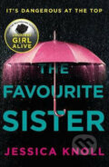 Kniha: The Favourite Sister (Jessica Knoll). Pan Macmillan, 2018 Kniha: The Favourite Sister (Jessica Knoll). Pan Macmillan, 2018