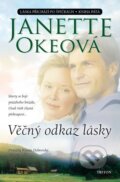 Kniha: Věčný odkaz lásky (Janette Oke). Triton, 2019 Kniha: Věčný odkaz lásky (Janette Oke). Triton, 2019