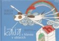 Kniha: Kája s hlavou v oblacích (Tereza Booth). Jonathan Livingston, 2011 Kniha: Kája s hlavou v oblacích (Tereza Booth). Jonathan Livingston, 2011