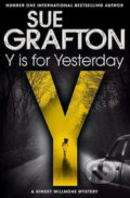 Kniha: Y is for Yesterday (Sue Grafton). Pan Macmillan, 2018 Kniha: Y is for Yesterday (Sue Grafton). Pan Macmillan, 2018