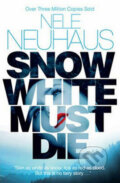 Kniha: Snow White Must Die (Nele Neuhaus). Pan Macmillan, 2013 Kniha: Snow White Must Die (Nele Neuhaus). Pan Macmillan, 2013