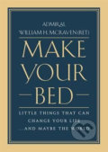 Kniha: Make Your Bed (William H. McRaven). Little, Brown, 2017 Kniha: Make Your Bed (William H. McRaven). Little, Brown, 2017