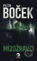Kniha: Mízožravci (Petr Boček). Golden Dog, 2019 Kniha: Mízožravci (Petr Boček). Golden Dog, 2019