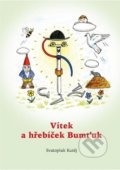 Kniha: Vítek a hřebíček Bumťuk (Svatopluk Kutěj). Almi, 2019 Kniha: Vítek a hřebíček Bumťuk (Svatopluk Kutěj). Almi, 2019