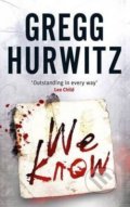 Kniha: We Know (Gregg Hurwitz). Little, Brown, 2011 Kniha: We Know (Gregg Hurwitz). Little, Brown, 2011