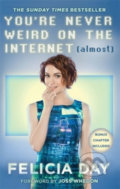 Kniha: You're Never Weird on the Internet (Almost) (Felicia Day). Little, Brown, 2016 Kniha: You're Never Weird on the Internet (Almost) (Felicia Day). Little, Brown, 2016