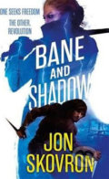 Kniha: Bane and Shadow (Jon Skovron). Little, Brown, 2017 Kniha: Bane and Shadow (Jon Skovron). Little, Brown, 2017