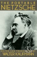 Kniha: Portable Nietzsche (Friedrich Nietzsche a Walter Kaufmann). Penguin Books, 1994 Kniha: Portable Nietzsche (Friedrich Nietzsche a Walter Kaufmann). Penguin Books, 1994