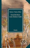 Kniha: Geschichten vom lieben Gott (Rainer Maria Rilke). Vitalis, 2018 Kniha: Geschichten vom lieben Gott (Rainer Maria Rilke). Vitalis, 2018