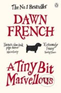 Kniha: A Tiny Bit Marvellous (Dawn French). Penguin Books, 2011 Kniha: A Tiny Bit Marvellous (Dawn French). Penguin Books, 2011