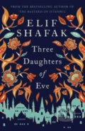 Kniha: Three Daughters Of Eve (Elif Shafak). Viking, 2016 Kniha: Three Daughters Of Eve (Elif Shafak). Viking, 2016