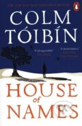 Kniha: House of Names (Colm Tóibín). Penguin Books, 2018 Kniha: House of Names (Colm Tóibín). Penguin Books, 2018