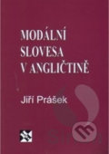 Modální slovesa v angličtině - Jiří Prášek, H+H, 2005