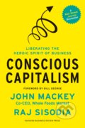 Kniha: Conscious Capitalism (John Mackey a Raj Sisodia). Harvard Business Press, 2014 Kniha: Conscious Capitalism (John Mackey a Raj Sisodia). Harvard Business Press, 2014