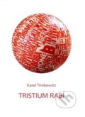 Kniha: Tristium Rabí (Karel Trinkewitz). Galerie města Plzně, 2009 Kniha: Tristium Rabí (Karel Trinkewitz). Galerie města Plzně, 2009