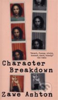 Kniha: Character Breakdown (Zawe Ashton). Chatto and Windus, 2019 Kniha: Character Breakdown (Zawe Ashton). Chatto and Windus, 2019