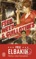 Kniha: Fées, weed et guillotines (Karim Berrouka). Jai lu, 2018 Kniha: Fées, weed et guillotines (Karim Berrouka). Jai lu, 2018