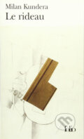 Kniha: Le rideau (Milan Kundera). Folio, 2006 Kniha: Le rideau (Milan Kundera). Folio, 2006