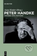 Kniha: Peter Handke (Anna Kinder). De Gruyter, 2017 Kniha: Peter Handke (Anna Kinder). De Gruyter, 2017