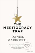 Kniha: The Meritocracy Trap (Daniel Markovits). Allen Lane, 2019 Kniha: The Meritocracy Trap (Daniel Markovits). Allen Lane, 2019