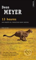 Kniha: 13 Heures (Deon Meyer). Points, 2011 Kniha: 13 Heures (Deon Meyer). Points, 2011