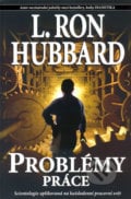 Problémy práce - L. Ron Hubbard, Viaprint, 2009
