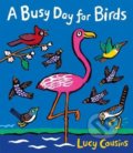 Kniha: A Busy Day for Birds (Lucy Cousins). Walker books, 2017 Kniha: A Busy Day for Birds (Lucy Cousins). Walker books, 2017