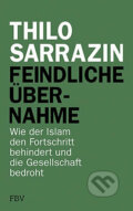 Kniha: Feindliche Übernahme (Thilo Sarrazin). Finanzbuch, 2018 Kniha: Feindliche Übernahme (Thilo Sarrazin). Finanzbuch, 2018