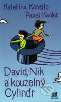 Kniha: David, Nik a kouzelný cylindr (Kateřina Kanajlo a Pavel Kadlec). Meander, 2010 Kniha: David, Nik a kouzelný cylindr (Kateřina Kanajlo a Pavel Kadlec). Meander, 2010