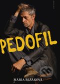 Kniha: Pedofil (Mária Blšáková). Naše vojsko, 2019 Kniha: Pedofil (Mária Blšáková). Naše vojsko, 2019
