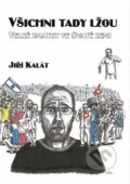 Kniha: Všichni tady lžou (Jiří Kalát). Šimon Ryšavý, 2019 Kniha: Všichni tady lžou (Jiří Kalát). Šimon Ryšavý, 2019