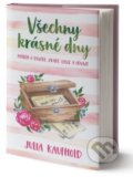 Kniha: Všechny krásné dny (Julia Kaufhold). Kontrast, 2019 Kniha: Všechny krásné dny (Julia Kaufhold). Kontrast, 2019