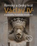 Kniha: Římský a český král Václav IV. (Jiří Kuthan). Nakladatelství Lidové noviny, 2019 Kniha: Římský a český král Václav IV. (Jiří Kuthan). Nakladatelství Lidové noviny, 2019