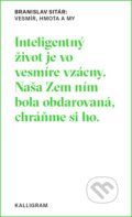 Kniha: Vesmír, hmota a my (Branislav Sitár). Absynt-Kalligram, 2019 Kniha: Vesmír, hmota a my (Branislav Sitár). Absynt-Kalligram, 2019