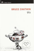 Kniha: Utz (Bruce Chatwin). El Aleph, 2011 Kniha: Utz (Bruce Chatwin). El Aleph, 2011