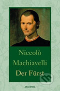 Kniha: Der Fürst (Niccoló Machiavelli). Anaconda, 2016 Kniha: Der Fürst (Niccoló Machiavelli). Anaconda, 2016