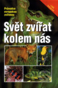 Kniha: Svět zvířat kolem nás - Průvodce evropskou zvířenou (Erich Kretzschmar a Wilfried Stichmann). Granit, 2002 Kniha: Svět zvířat kolem nás - Průvodce evropskou zvířenou (Erich Kretzschmar a Wilfried Stichmann). Granit, 2002