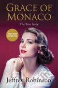 Kniha: Grace of Monaco (Jeffrey Robinson). Weinstein Company, The, 2014 Kniha: Grace of Monaco (Jeffrey Robinson). Weinstein Company, The, 2014