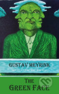 Kniha: The Green Face (Gustav Meyrink). Dedalus European Anthologie, 2018 Kniha: The Green Face (Gustav Meyrink). Dedalus European Anthologie, 2018