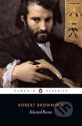 Kniha: Selected Poems (Robetr Browning). Penguin Books, 2001 Kniha: Selected Poems (Robetr Browning). Penguin Books, 2001