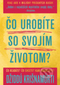 Kniha: Čo urobíte so svojím životom? (Džiddú Krišnamúrti), 2019 Kniha: Čo urobíte so svojím životom? (Džiddú Krišnamúrti), 2019