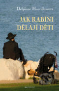 Kniha: Jak rabíni dělají děti (Delphine Horvilleur). Garamond, 2019 Kniha: Jak rabíni dělají děti (Delphine Horvilleur). Garamond, 2019