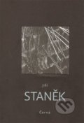 Kniha: Černá (Jiří Staněk). Art et fact, 2013 Kniha: Černá (Jiří Staněk). Art et fact, 2013