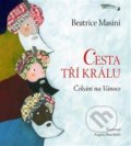 Kniha: Cesta tří králů - Čekání na Vánoce (Beatrice Masini). Cesta, 2019 Kniha: Cesta tří králů - Čekání na Vánoce (Beatrice Masini). Cesta, 2019